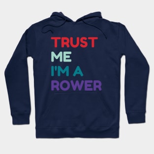 Trust me I'm a Rower Hoodie